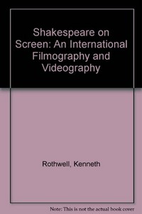 Shakespeare on screen : an international filmography and videography /