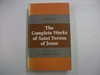 The complete works of St Teresa of Jesus /