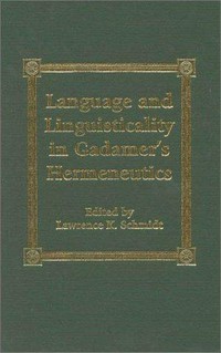 Language and linguisticality in Gadamer's hermeneutics /