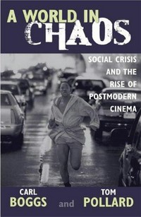 A world in chaos : social crisis and the rise of postmodern cinema /