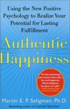 Authentic happiness : using the new positive psychology to realize your potential for lasting fulfillment /