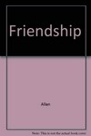 Friendship : developing a sociological perspective /