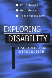 Exploring disability : a sociological introduction /