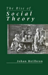 The rise of social theory /