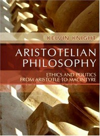 Aristotelian philosophy : ethics and politics from Aristotle to MacIntyre /