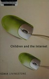 Children and the Internet : great expectations, challenging realities /
