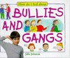 Bullies and gangs /