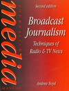 Broadcast journalism : techniques of radio and TV news /