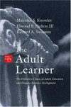 The adult learner : the definitive classic in adult education and human resource development /