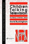 Children talking television: the making of television literacy /