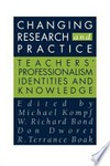 Changing research and practice : teachers' professionalism, identities and knowledge /