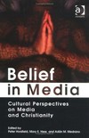 Belief in media : cultural perspectives on media and Christianity /