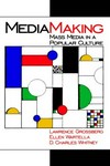 Mediamaking : mass media in a popular culture /
