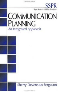 Communication planning : an integrated approach /