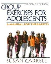 Group exercises for adolescents : a manual for therapists /