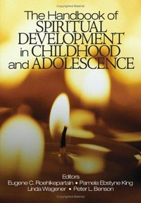 The handbook of spiritual development in childhood and adolescence /