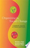 Organizing for social change : a dialectic journey of theory and praxis /