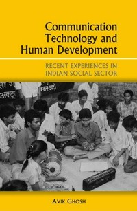 Communication technology and human development : recent experiences in the Indian social sector /