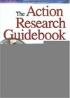 The action research guidebook : a four-step process for educators and school teams /