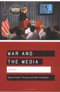 War and the media : reporting conflict 24/7 /