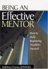 Being an effective mentor : how to help beginning teachers succeed /