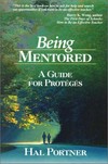 Being mentored : a guide for protégés /