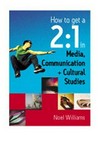 How to get a 2:1 in media, communication and cultural studies /