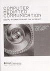 Computer mediated communication : social interaction and the Internet /