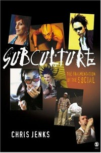 Subculture : the fragmentation of the social /