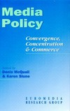 Media policy : convergence, concentration and commerce /