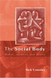 The social body : habit, identity and desire /