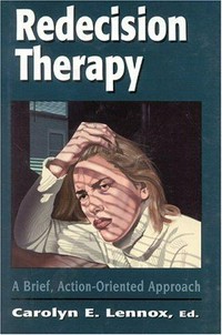 Redecision therapy : a brief, action-oriented approach/
