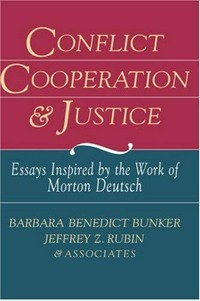 Conflict, cooperation and justice : essays inspired by the work of Morton Deutsch /