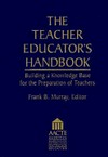 The teacher educator's handbook : building a knowledge base for the preparation of teachers /