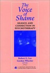 The voice of shame : silence and connection in psychotherapy /