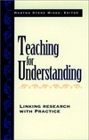 Teaching for understanding : linking research with practice /