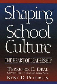 Shaping school culture : the heart of leadership /
