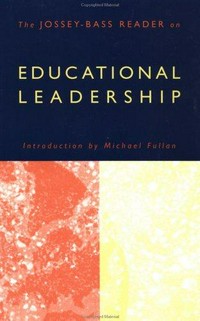 The Jossey-Bass reader on educational leadership /