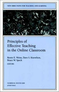 Principles of effective teaching in the online classroom /