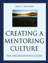 Creating a mentoring culture : the organization's guide /