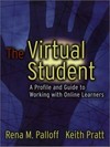 The virtual student : a profile and guide the working with online learners /
