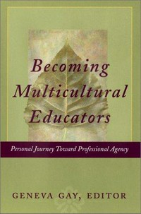 Becoming multicultural educators : personal journey toward professional agency /