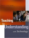 Teaching for understanding with technology /