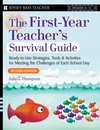 First year teacher's survival guide : ready-to-use strategies, tools & activities for meeting the challenges of each school day /