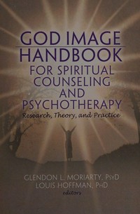 God image handbook for spiritual counseling and psychotherapy : research, theory, and practice /