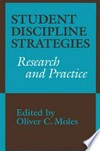 Student discipline strategies : research and practice /