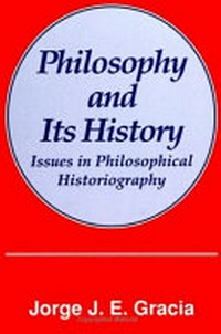 Philosophy and its history : issues in philosophical historiography /