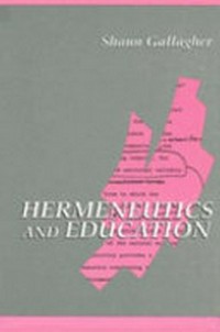 Hermeneutics and education /