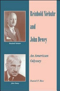 Reinhold Niebuhr and John Dewey : an American odyssey /