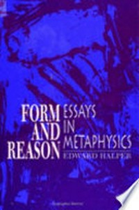 Form and reason : essays in metaphysics /